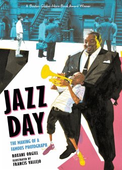 Jazz Day: The Making of a Famous Photograph - Orgill, Roxane