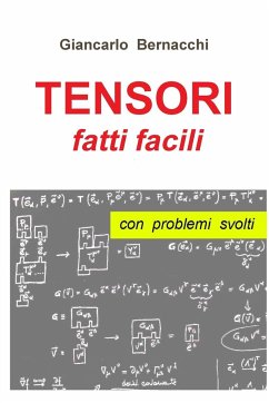 TENSORI fatti facili con PROBLEMI SVOLTI - Bernacchi, Giancarlo