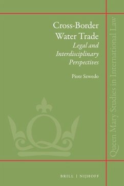Cross-Border Water Trade: Legal and Interdisciplinary Perspectives - Szwedo, Piotr
