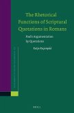 The Rhetorical Functions of Scriptural Quotations in Romans: Paul's Argumentation by Quotations
