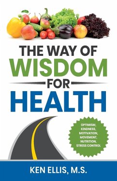 The Way of Wisdom for Health - Ellis, Ken; Ellis, Deb