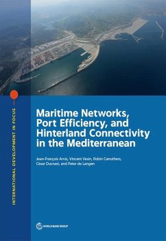 Maritime Networks, Port Efficiency, and Hinterland Connectivity in the Mediterranean - Arvis, Jean-François; Vesin, Vincent; Carruthers, Robin; Ducruet, César; de Langen, Peter