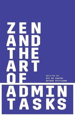 Zen and the Art of Admin Tasks - Pettijohn, Nathan; de Castro, Nic