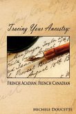 Tracing Your Ancestry: French Acadian, French Canadian