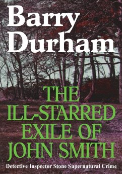The Ill-starred Exile of John Smith - Durham, Barry