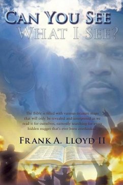 Can You See What I See?: There Is A Fresh Revelation Waiting Just For You To Discover! - Lloyd, Frank A.