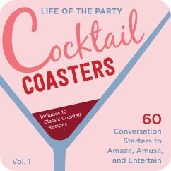 Life of the Party Cocktail Coasters 1: 60 Conversation Starters to Amaze, Amuse, and Entertain - Cider Mill Press