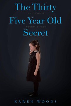 The Thirty Five Year Old Secret: The Karen Woods Story - Woods, Karen