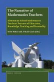The Narrative of Mathematics Teachers: Elementary School Mathematics Teachers' Features of Education, Knowledge, Teaching and Personality