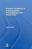 Process Facilitation in Psychoanalysis, Psychotherapy and Social Work