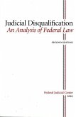 Judicial Disqualifiation: An Analysis of Federal Law: An Analysis of Federal Law