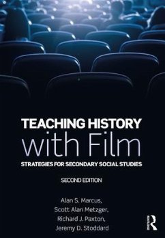 Teaching History with Film - Marcus, Alan S. (University of Connecticut, CT, USA); Metzger, Scott Alan; Paxton, Richard J.