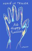 All Happy Families: A Memoir by the Bestselling Author of the Anomaly