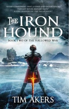 The Iron Hound (the Hallowed War #2) - Akers, Tim