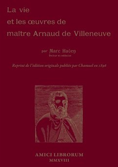 La Vie et les ¿uvres de Maître Arnaud de Villeneuve - Haven, Marc