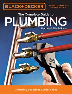 Black & Decker the Complete Guide to Plumbing Updated 7th Edition - Editors of Cool Springs Press