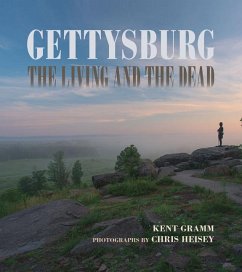 Gettysburg: The Living and the Dead - Gramm, Kent; Heisey, Chris