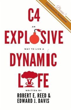 C4: An Explosive Way to Live a Dynamic Life: Volume 1 - Davis, Edward J.; Reed, Robert E.