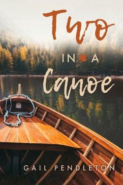 Two in a Canoe: Volume 1 - Pendleton, Gail