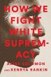 How We Fight White Supremacy - Bild 1