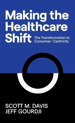 Making the Healthcare Shift - Davis, Scott M.; Gourdji, Jeff