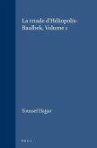 La Triade d'Héliopolis-Baalbek, Volume 1
