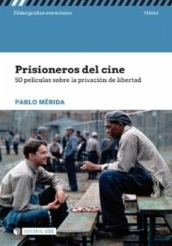 Prisioneros del cine : 50 películas sobre la privación de libertad - Mérida de San Román, Pablo