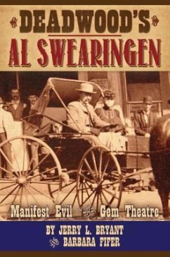 Deadwood's Al Swearingen: Manifest Evil in the Gem Theatre - Bryant, Jerry L.; Fifer, Barbara
