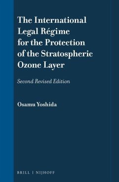 The International Legal Régime for the Protection of the Stratospheric Ozone Layer: Second Revised Edition - Yoshida, Osamu