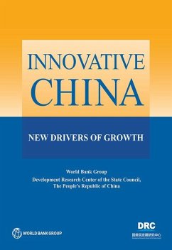 Innovative China: New Drivers of Growth - World Bank; Development Research Center of the State Council, the People's Repub