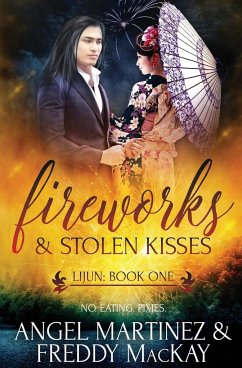 Fireworks & Stolen Kisses - Martinez, Angel; Mackay, Freddy