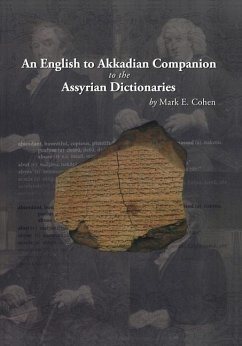 An English to Akkadian Companion to the Assyrian Dictionaries - Cohen, Mark E