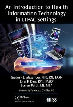 An Introduction to Health Information Technology in LTPAC Settings - Alexander, Gregory L; John, Derr F; Pettit, Lorren