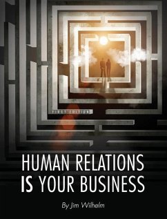 Human Relations IS Your Business - Wilhelm, Jim