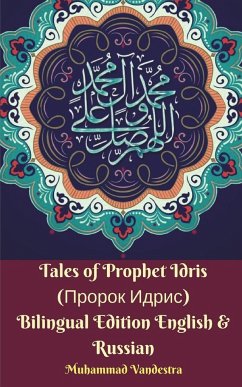 Tales of Prophet Idris (Пророк Идрис) Bilingual Edition English and Russian - Vandestra, Muhammad