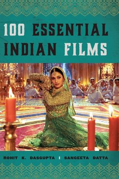 100 Essential Indian Films - Dasgupta, Rohit K.; Datta, Sangeeta