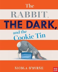 The Rabbit, the Dark, and the Cookie Tin - O'Byrne, Nicola