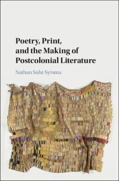 Poetry, Print, and the Making of Postcolonial Literature (eBook, PDF) - Suhr-Sytsma, Nathan