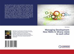 Managing Development: How NGOs in Ghana relate to each other - Danso, Felix
