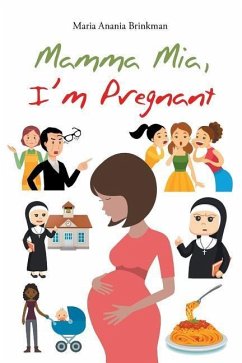 Mamma Mia, I'm Pregnant - Brinkman, Maria Anania