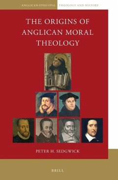 The Origins of Anglican Moral Theology - H Sedgwick, Peter
