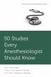 50 Studies Every Anesthesiologist... - Bild 1