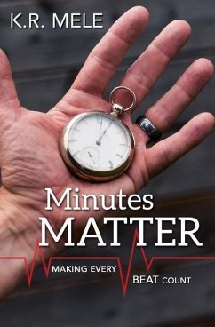 Minutes Matter: Making Every Beat Count - Mele, K. R.