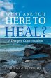 What Are You Here to Heal? - Bild 1