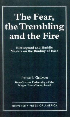 The Fear, the Trembling, and the Fire - Gellman, Jerome I.