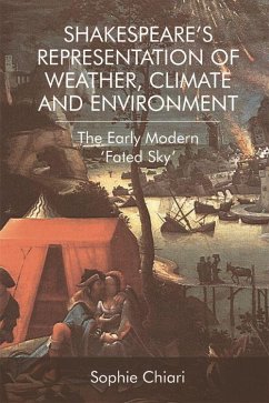 Shakespeare's Representation of Weather, Climate and Environment - Chiari, Sophie