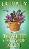 Towhee Get Your Gun Towhee Get Your Gun