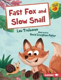 Fast Fox and Slow Snail