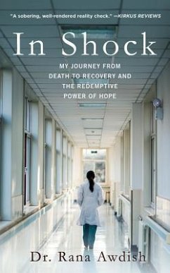 In Shock: My Journey from Death to Recovery and the Redemptive Power of Hope - Awdish, Rana