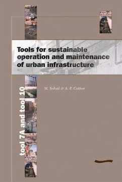 Tools for Sustainable Operation and Maintenance of Urban Infrastructure - Cotton, Andrew; Sohail, M.